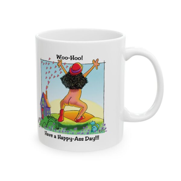 "Have A Happy Ass Day!!!" Ceramic Mug 11oz - Image 2